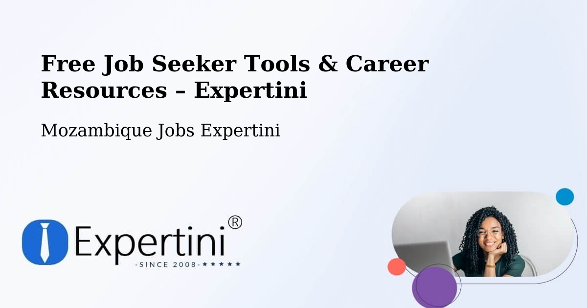 Free Job Seeker Tools & Career Resources – Manhica - Manhica, Mozambique Jobs Expertini